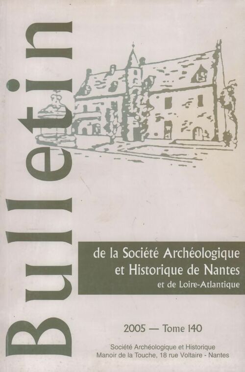 Livrenpoche : Bulletin de la société archéologique et historique de Nantes Tome CXL - Collectif - Livre
