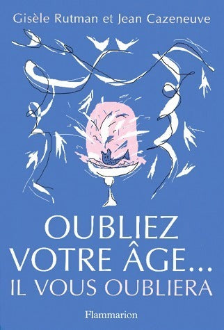 Livrenpoche : Oubliez votre âge... Il vous oubliera - Gisèle Rutman - Livre