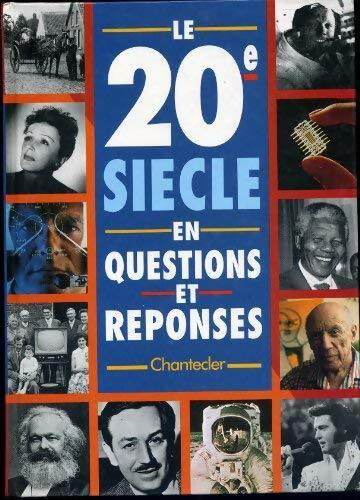 Le XXe siècle en questions et réponses - Son Tyberg -  Chantecler GF - Livre