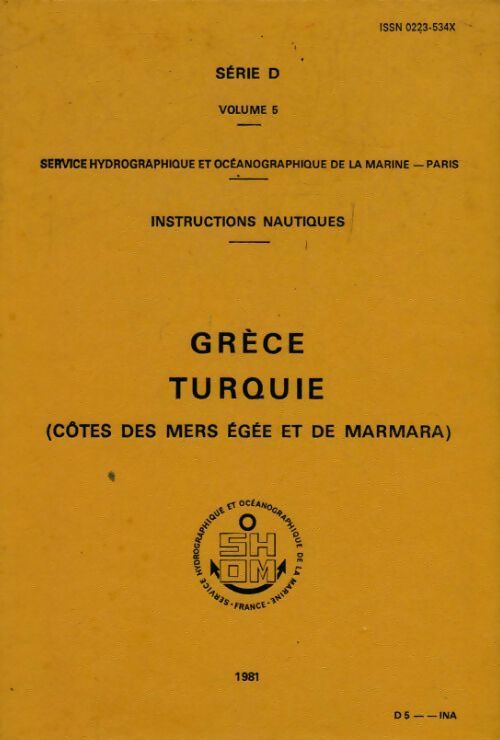 Instructions nautiques série D Tome V : Grèce, Turquie ( côtes des mers Egée et de Marmara ) - Collectif -  SHOM GF - Livre