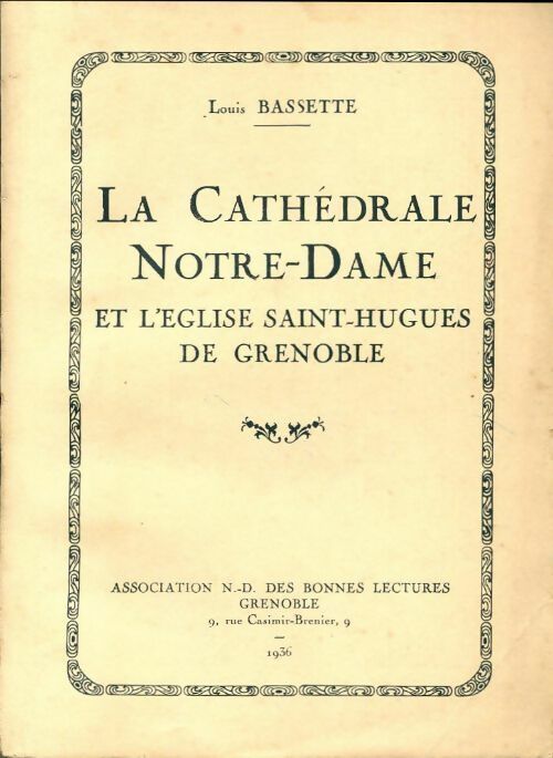 Livrenpoche : La cathédrale notre-dame et l'Eglise Saint-Hugues de Grenoble - Louis Bassette - Livre