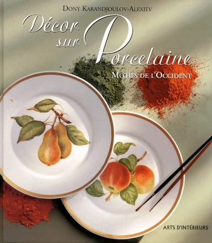 Livrenpoche : Décor sur porcelaine : Motifs de l'occident - Dony Karandjoulov-Alexiev - Livre