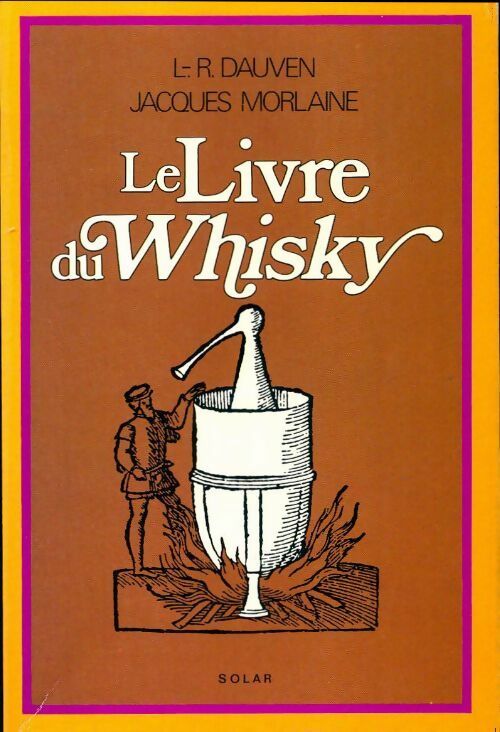 Livrenpoche : Le livre du whisky - Lucien-René Dauven, Jacques Morlaine - Livre