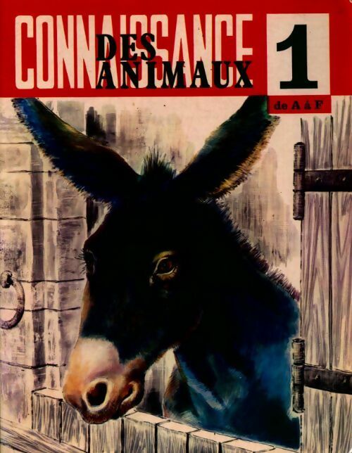 Livrenpoche : Connaissance des animaux Tome I : de A à F - Collectif - Livre