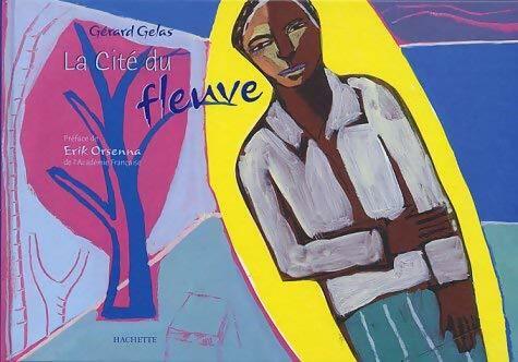 Livrenpoche : La cité du fleuve - Gérard Gelas - Livre