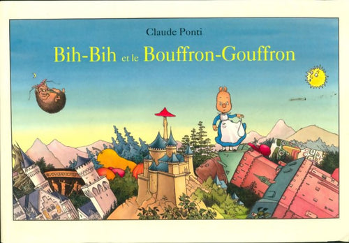Livrenpoche : Bih-Bih et le Bouffron-Gouffron - Claude Ponti - Livre