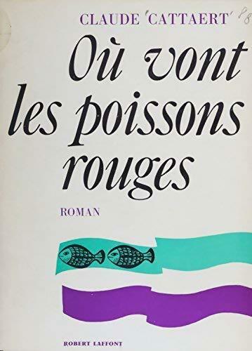 Livrenpoche : Où vont les poissons rouges - Claude Cattaert - Livre