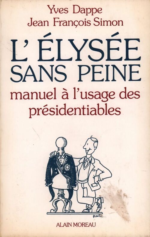 Livrenpoche : L'Elysée sans peine - Yves Dappe, Jean François Simon - Livre