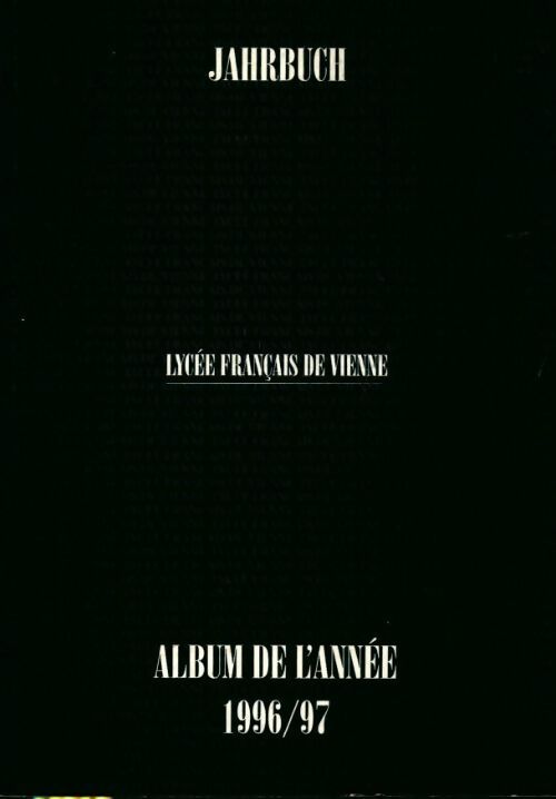 Livrenpoche : Jahrbuch Lycée Français de Vienne album de l'année 1996/1997 - Collectif - Livre