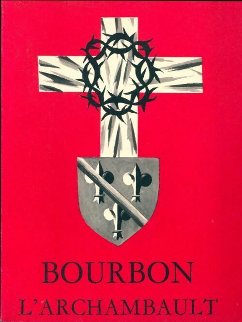 Livrenpoche : Bourbon. L'archambault - Collectif - Livre