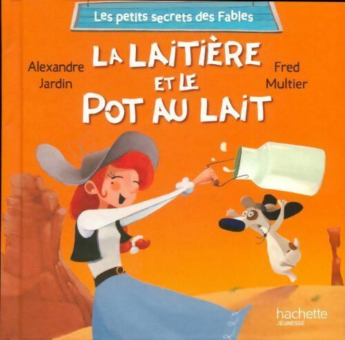 Livrenpoche : La laitière et le pot au lait - Alexandre Jardin - Livre