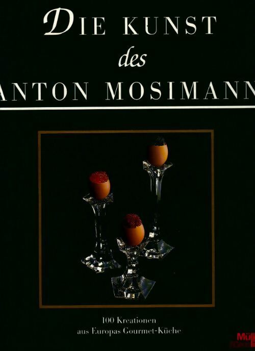 Livrenpoche : Die kunst - Anton Mosimann - Livre