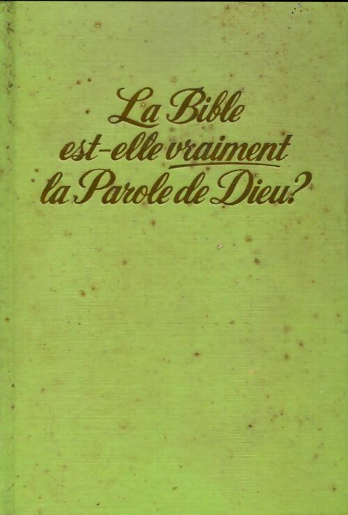 Livrenpoche : La bible est-elle vraiment la parole de Dieu ? - Collectif - Livre