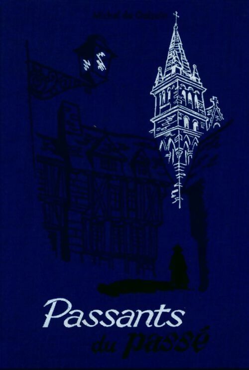 Livrenpoche : Passants du passé - Michel De Galzain - Livre