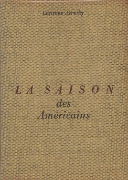 Livrenpoche : La saison des américains - Christine Arnothy - Livre