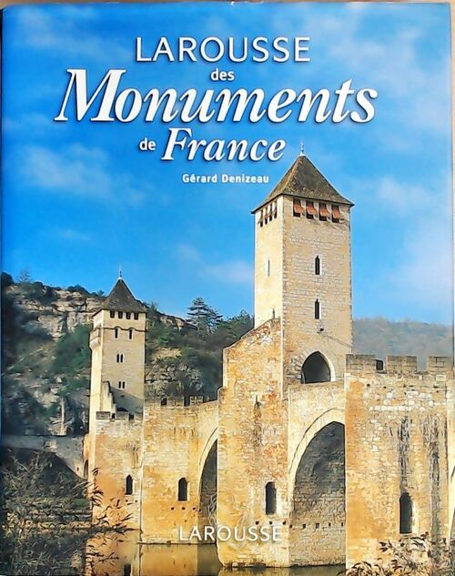 Livrenpoche : Larousse des monuments de France - Gérard Denizeau - Livre