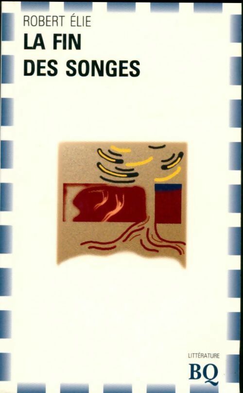 Livrenpoche : La fin des songes - Robert Élie - Livre