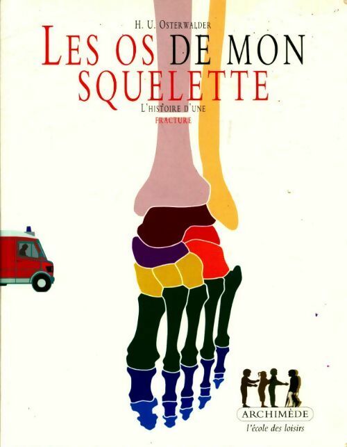 Livrenpoche : Les os de mon squelette - H.U. Osterwalder - Livre
