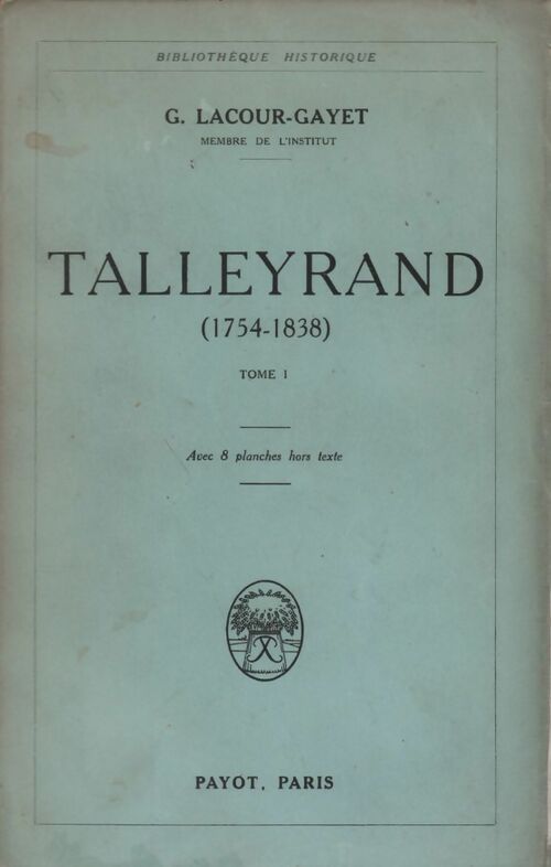 Livrenpoche : Talleyrand Tome I - G. Lacour-Gayet - Livre