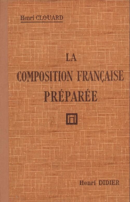 Livrenpoche : La composition française préparée - Henri Clouard - Livre