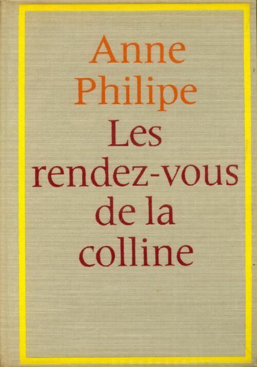 Livrenpoche : Les rendez-vous de la colline - Anne Philipe - Livre