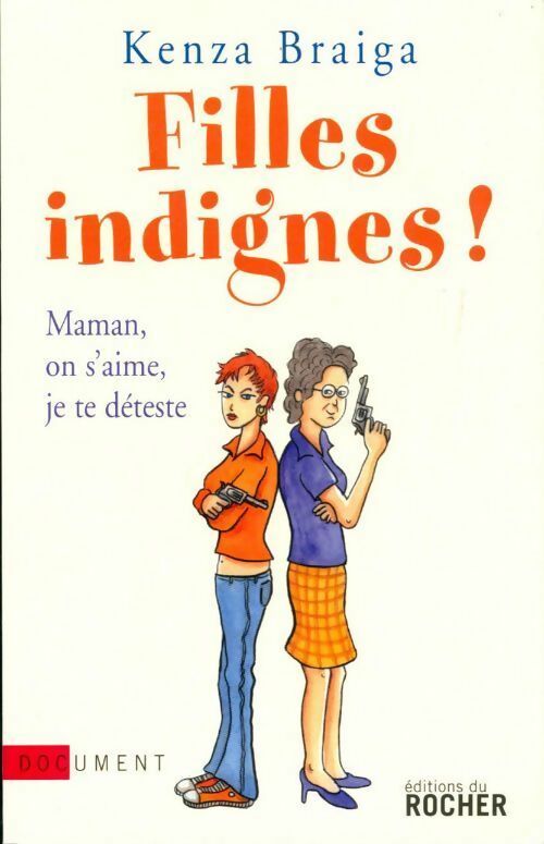 Livrenpoche : Filles indignes ! Maman, on s'aime, je te déteste - Kenza Braiga - Livre