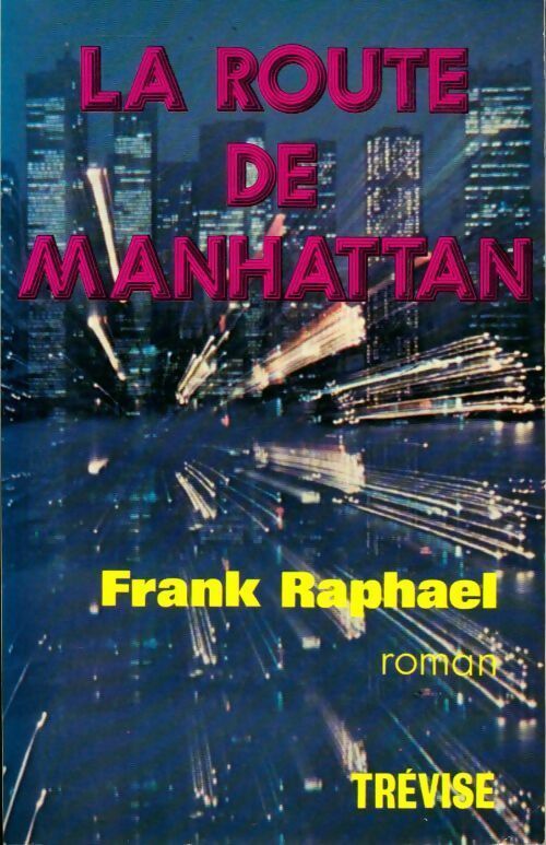 La route de Manhattan - Frank Raphael -  Trevise GF - Livre