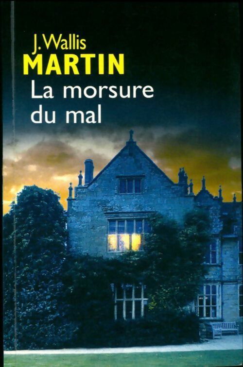 Livrenpoche : La morsure du mal - Wallis Martin - Livre