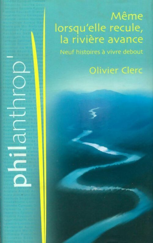 Même lorsqu'elle recule, la rivière avance - Olivier Clerc - Livre
