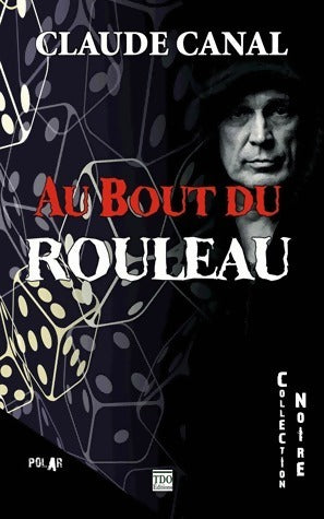 Livrenpoche : Au bout du rouleau - Claude Canal - Livre