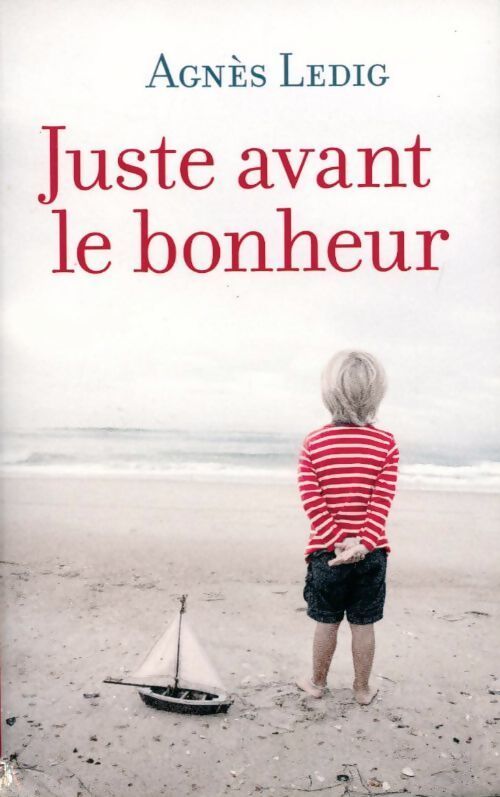 Livrenpoche : Juste avant le bonheur - Agnès Ledig - Livre