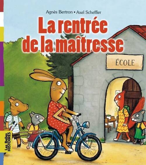 La rentrée de la maîtresse - Agnès Bertron-Martin - Livre