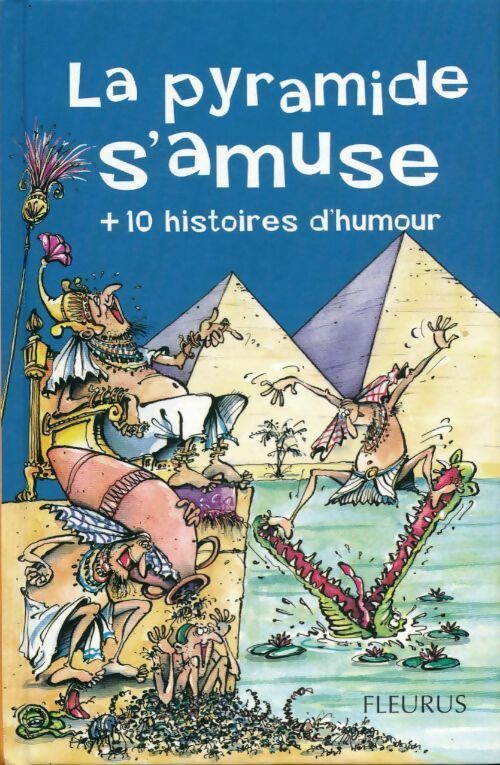 La pyramide s'amuse + 10 histoires d'humour - Emmanuel Viau -  Fleurus GF - Livre