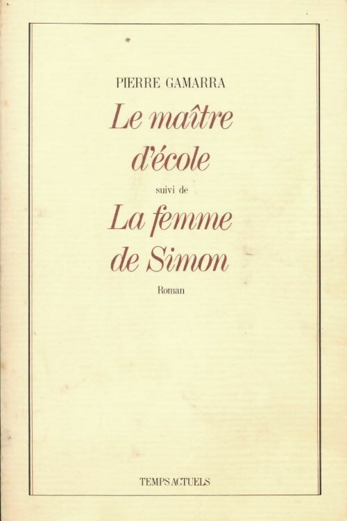 Livrenpoche : Le maître d'école / La femme de Simon - Pierre Gamarra - Livre