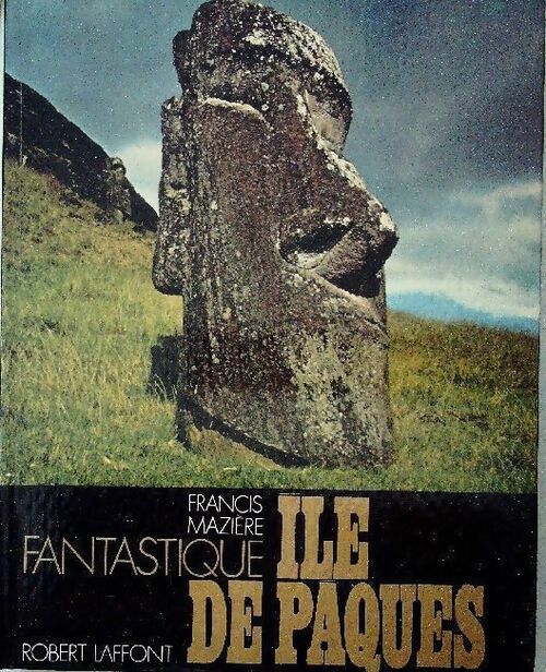 Livrenpoche : Fantastique Ile de Pâques - Francis Mazière - Livre