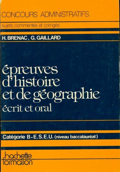 Livrenpoche : Épreuves d'histoire et de géographie. Ecrit et oral catégorie B-E. S. E. U. - Huguette Brénac - Livre