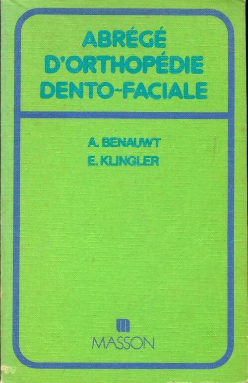 Livrenpoche : Abrégés d'orthopédie dento-faciale - A. Benauwt, E. Klingler - Livre