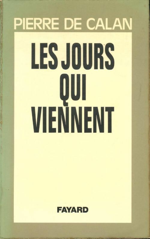 Livrenpoche : Les jours qui viennent - Pierre De Calan - Livre