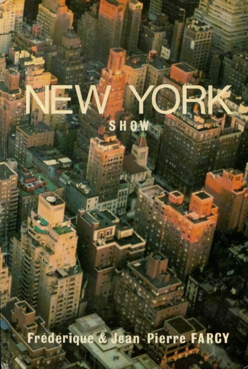 Livrenpoche : New York show - Frédérique Farcy, Jean-Pierre Farcy - Livre