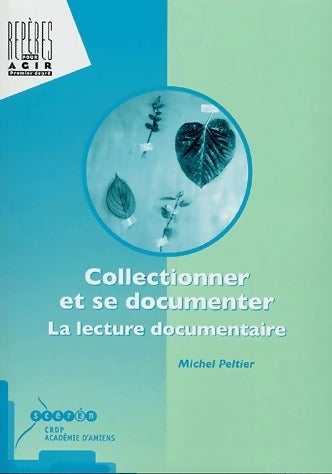Livrenpoche : Collectionner et se documenter. La lecture documentaire - Michel Peltier - Livre