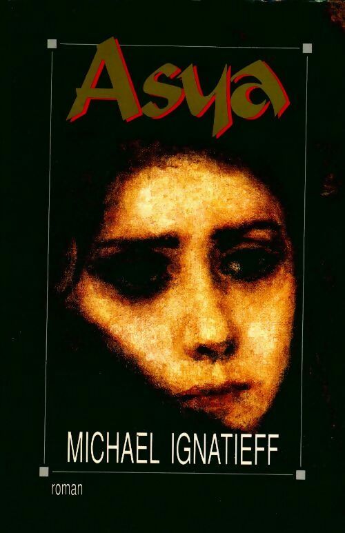 Livrenpoche : Asya - Michael Ignatieff - Livre