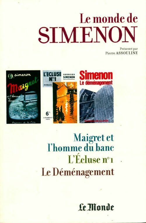 Livrenpoche : Le monde de Simenon Tome XVI : Maigret et l'homme du banc / L'Ecluse n°1 / Le Déménagement - Georges Simenon - Livre