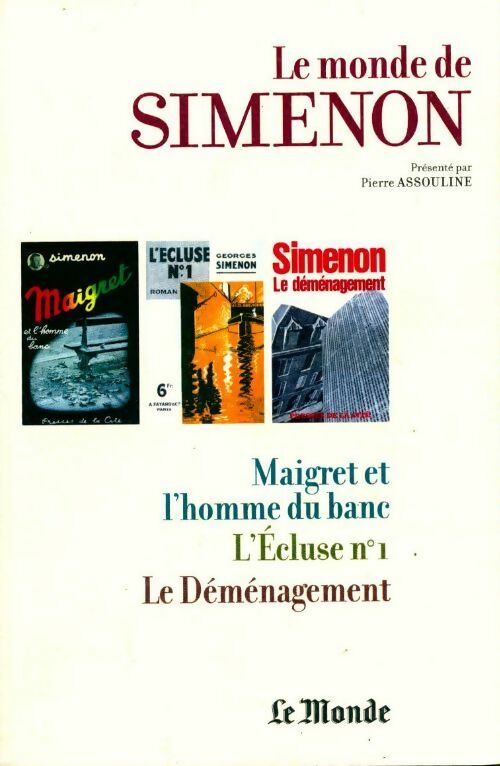 Le monde de Simenon Tome XVI : Maigret et l'homme du banc / L'Ecluse n°1 / Le Déménagement - Georges Simenon -  Le Monde GF - Livre