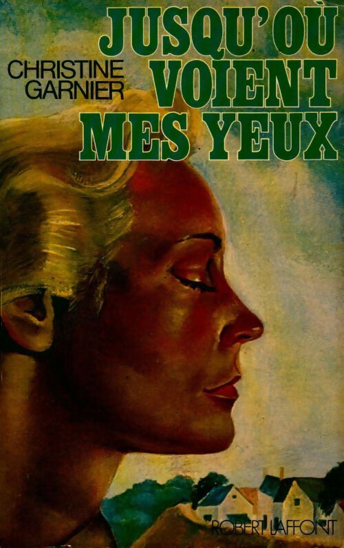 Livrenpoche : Jusqu'où voient mes yeux - Christine Garnier - Livre