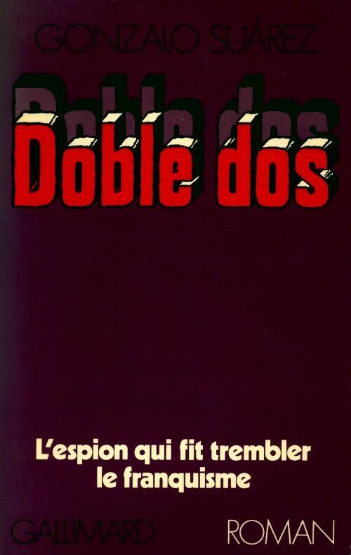 Livrenpoche : Doble dos. L'espion qui fit trembler le franquisme - Gonzalo Suarez - Livre