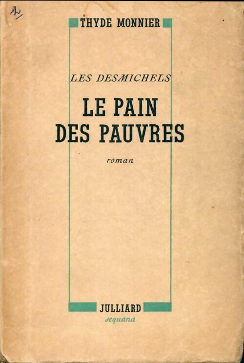Livrenpoche : Les Desmichels Tome Ii : Le pain des pauvres - Thyde Monnier - Livre
