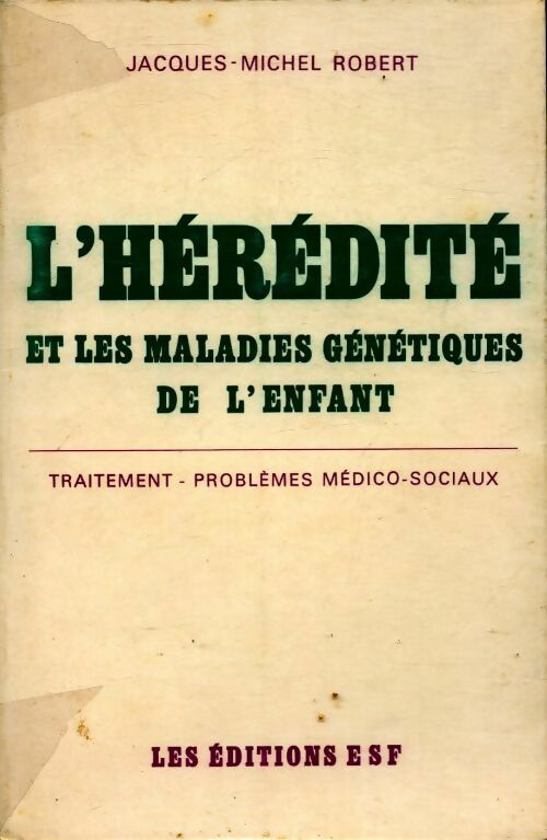 Livrenpoche : L' hérédité et les maladies génétiques de l' enfant - Jacques-Michel Robert - Livre