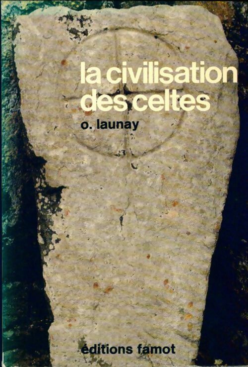 Livrenpoche : La civilisation des celtes - Olivier Launay - Livre