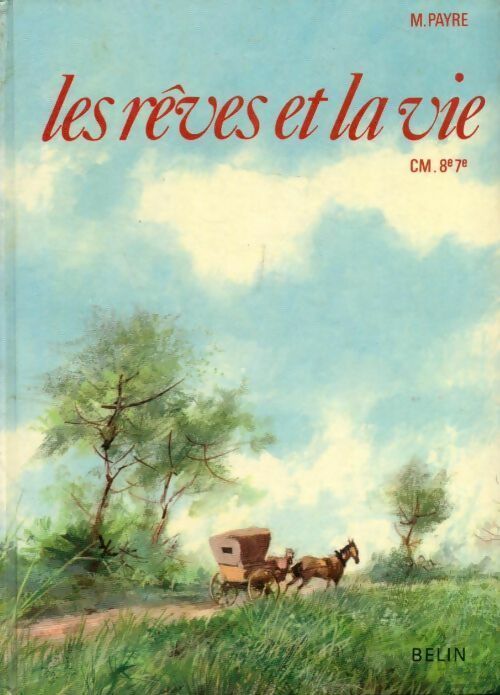 Livrenpoche : Les rêves et la vie CM 8e-7e - Marcel Payre - Livre