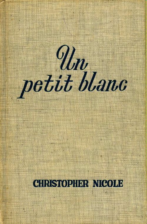Livrenpoche : Un petit blanc - Christopher Nicole - Livre